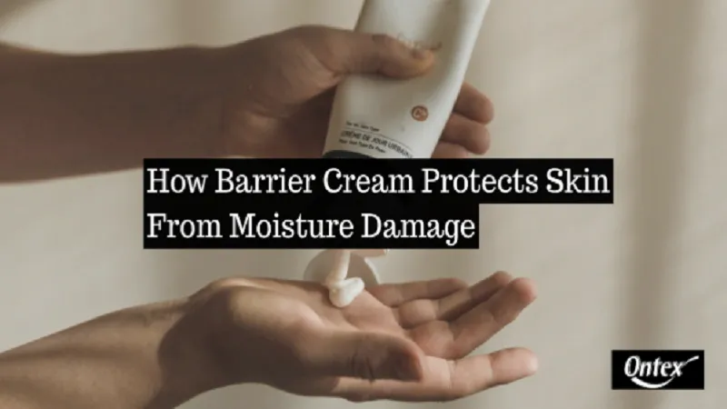 How Barrier Cream Protects Skin From Moisture Damage